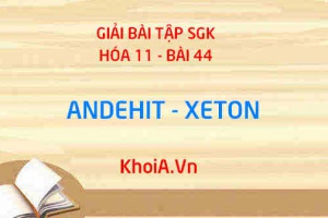 Bài tập Anđehit, Xeton: Giải bài tập 1, 2, 3, 4, 5, 6, 7, 8, 9 trang 203, 204 SGK Hóa 11 bài 44